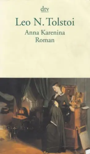 Buch: Anna Karenina, Tolstoi, Leo. Dtv, 2002, Deutscher Taschenbuch Verlag