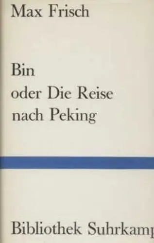 Buch: Bin oder Die Reise nach Peking, Frisch, Max. Bibliothek Suhrkamp, 1968