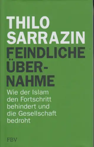Buch: Feindliche Übernahme, Sarrazin, Thilo, 2018 FinanzBuch, gebraucht sehr gut