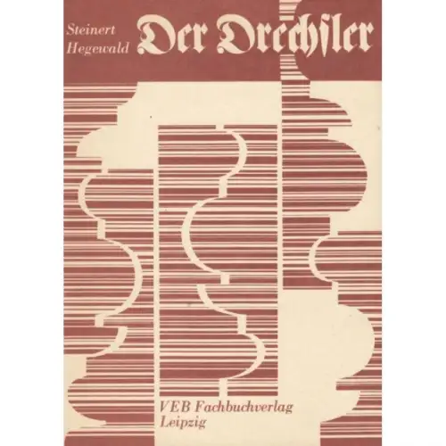 Buch: Der Drechsler, Steinert, R. / Hegewald, H. 1984, VEB Fachbuchverlag