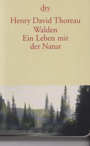 Buch: Walden, Ein Leben mit der Natur, Thoreau, Henry David, 2018, dtv, sehr gut