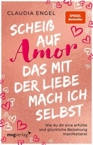 Buch: Scheiß auf Amor, das mit der Liebe mach ich selbst, Engel, Claudia, 2022