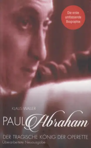Buch: Paul Abraham. Der tragische König der Operette, Waller, Klaus, 2017, BoD