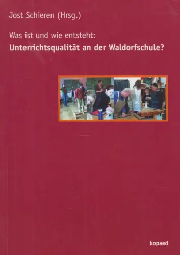 Buch: Was ist und wie entsteht: Unterrichtsqualität an der Waldorfschule, 2008