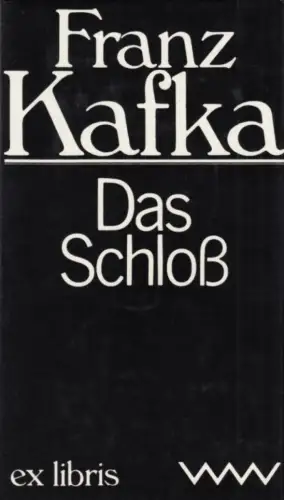 Buch: Das Schloß, Kafka, Franz. Ex libris, 1987, Verlag Volk und Welt, Roman
