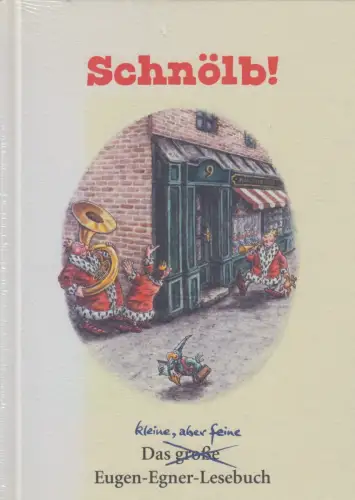 Buch: Schnölb, Egner, Eugen, 2011, Eichborn, Lesebuch, Original eingeschweißt