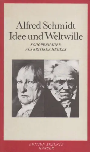 Buch: Idee und Weltwille, Schmidt, Alfred, 1988, Hanser, Schopenhauer, Hegel