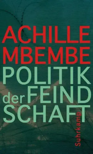 Buch: Politik der Feindschaft, Mbembe, Achille, 2017, Suhrkamp, sehr gut