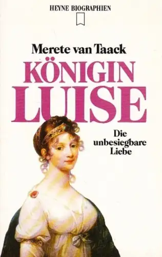 Buch: Königin Luise, Taack, Merete van. Heyne Biographien, 1988, gebraucht, gut