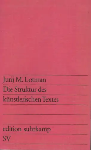 Buch: Die Struktur des künstlerischen Textes, Lotman, Jurij M., 1973, Suhrkamp