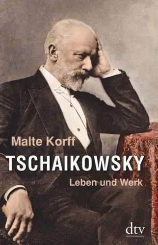 Buch: Tschaikowsky, Korff, Malte, 2014, dtv, Leben und Werk, gebraucht, sehr gut