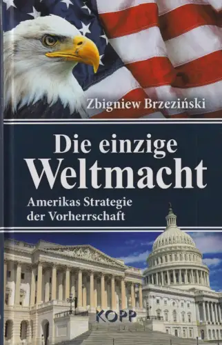 Buch: Die einzige Weltmacht, Brzezinski, Zbigniew, 2015, Kopp Verlag