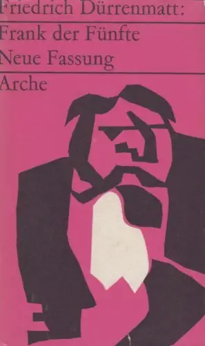 Buch: Frank der Fünfte, Dürrenmatt, Friedrich. 1960, Arche Verlag, Komödie