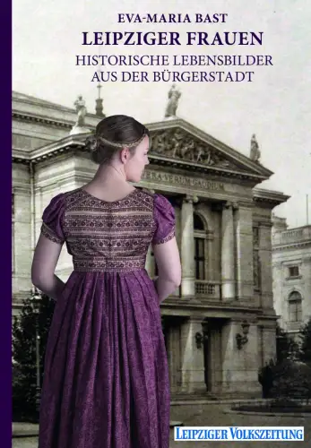 Buch: Leipziger Frauen, Bast, Eva-Maria, 2019, Leipziger Volkszeitung, sehr gut