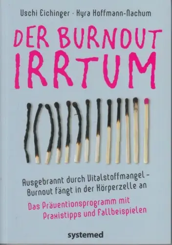 Buch: Der Burnout-Irrtum, Eichinger, Uschi, 2012, Systemed Verlag
