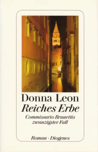 Buch: Reiches Erbe, Leon, Donna. 2012, Diogenes Verlag, gebraucht, sehr gut
