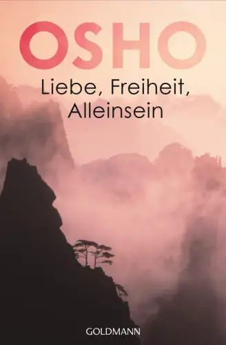 Buch: Liebe, Freiheit, Alleinsein, Osho, 2002, Goldmann, gebraucht sehr gut
