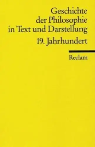 Geschichte der Philosophie in Text und Darstellung: 19. Jahrhundert, Riedel 2004