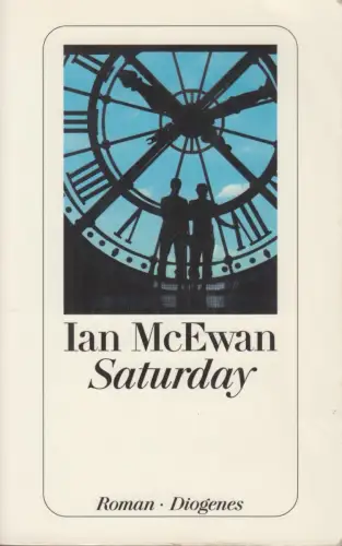 Buch: Saturday, McEwan, Ian, 2007, Diogenes Verlag, Roman, gebraucht, sehr gut