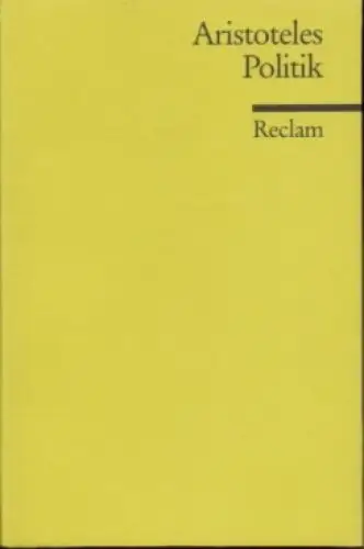 Buch: Politik, Aristoteles. 2001, Reclam, Schriften zur Staatstheorie