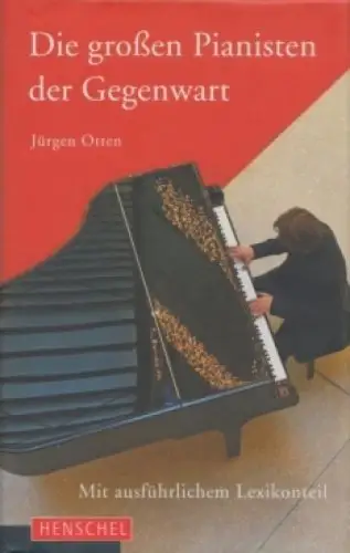 Buch: Die großen Pianisten der Gegenwart, Otten, Jürgen. 2009, Henschel Verlag