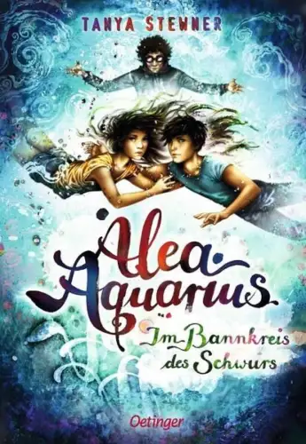 Buch: Alea Aquarius 7: Im Bannkreis des Schwurs, Stewner, Tanya, 2021, Oetinger