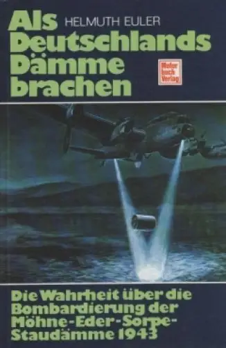 Buch: Als Deutschlands Dämme brachen, Euler, Helmut. 1983, Motorbuch Verlag