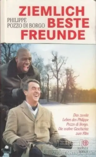 Buch: Ziemlich beste Freunde, Pozzo di Borgo, Philippe. 2012, Hanser Verlag