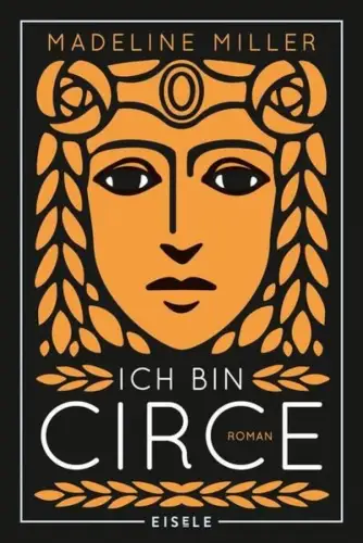 Buch: Ich bin Circe, Miller, Madeline, 2022, Eisele Verlag, Roman, sehr gut