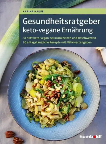 Buch: Gesundheitsratgeber keto-vegane Ernährung, Haufe, Karina, 2021, Humboldt