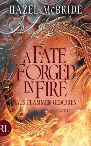 Buch: A Fate Forged in Fire, Aus Flammen geboren. Roman, McBride, Hazel, 2025