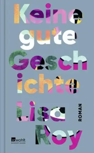 Buch: Keine gute Geschichte, Roy, Lisa, 2023, Rowohlt, Roman, gebraucht sehr gut