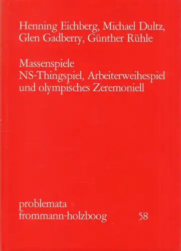 Massenspiele: NS-Thingspiel, Arbeiterweihespiel und olympisches Zeremoniell