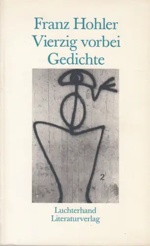 Buch: Vierzig vorbei, Hohler, Franz, 1989, Luchterhand, Gedichte, signiert