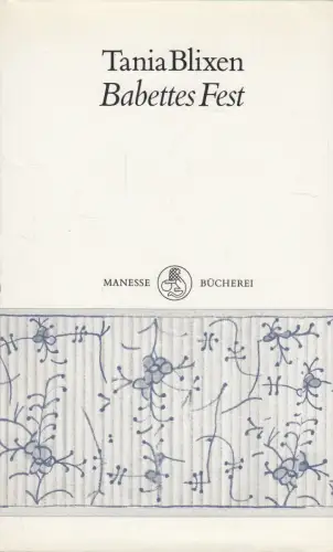 Buch: Babettes Fest, Blixen, Tania, 1989, Manesse, gebraucht, sehr gut
