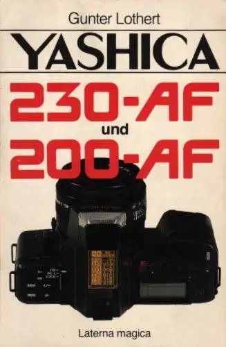 Buch: Yashica 230-AF und 200-AF, Lothert, Gunter, 1988, Laterna Magica