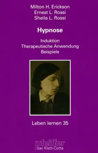 Buch: Hypnose, Induktion, Therapeutische Anwendung, Beispiele, Erickson, Milton