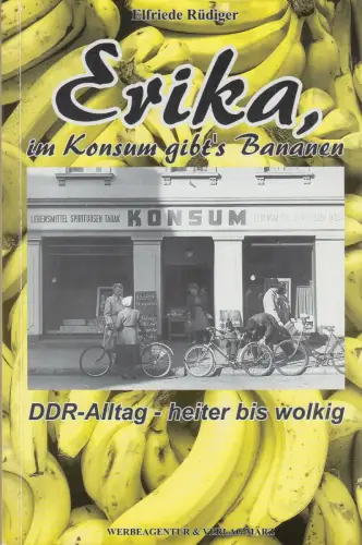 Buch: Erika, im Konsum gibt's Bananen, Rüdiger, Elfriede, 2000, März, DDR-Alltag