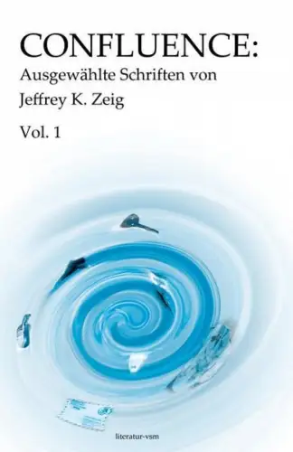 Buch: Confluence, Zeig, Jeffrey K., 2012, Literatur-VSM, Ausgewählte Schriften 1