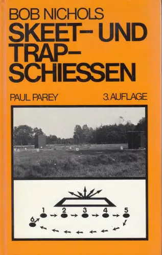 Buch: Skeet- und Trap-Schießen, Nichols, Bob, 1979, Paul Parey, gebraucht, gut