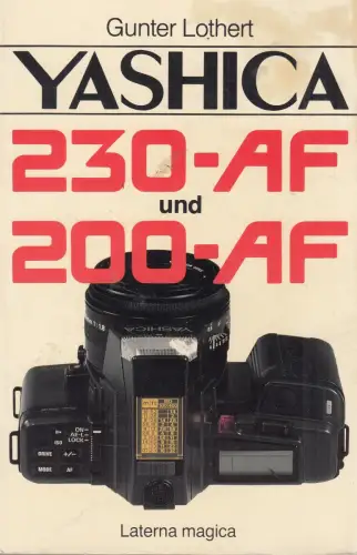 Buch: Yashica 230-AF und 200-AF, Lothert, Gunter, 1989, Laterna Magica