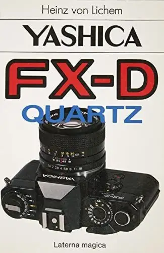 Buch: Yashica FX-D Quartz, Lichem, Heinz von, 1982, Laterna Magica