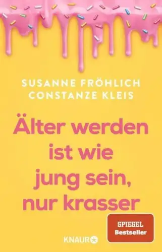 Buch: Älter werden ist wie jung sein, nur krasser, Fröhlich, Susanne, 2025