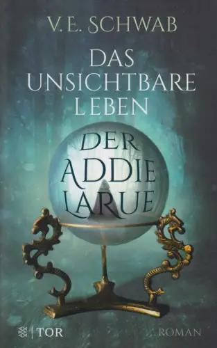 Buch: Das unsichtbare Leben der Addie LaRue, Schwab, V. E., 2022, Fischer Tor