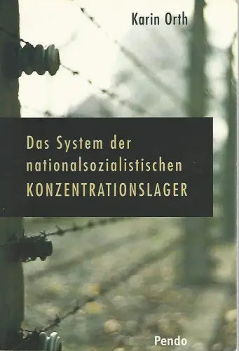 Buch: Das System der nationalsozialistischen Konzentrationslager, Orth, Karin