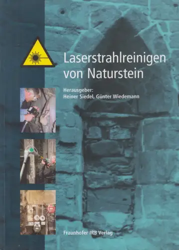 Buch: Laserstrahlreinigen von Naturstein, Siedel & Wiedemann, 2002, Fraunhofer
