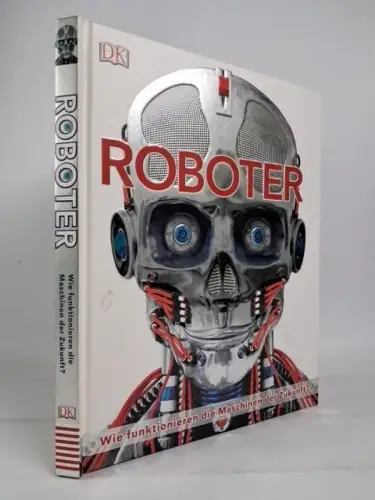 Buch: Roboter - Wie funktionieren die Maschinen der Zukunft?, 2019, DK Verlag