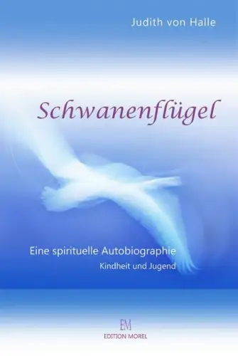 Buch: Schwanenflügel, Halle, Judith von, 2016, EM, Kindheit und Jugend, sehr gut