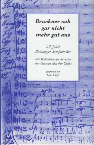 Buch: Bruckner sah gar nicht mehr gut aus, Karger, Klaus, 1995, Collibri