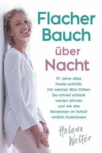 Buch: Flacher Bauch über Nacht, Welter, Helena, 57 Jahre altes Model enthüllt...